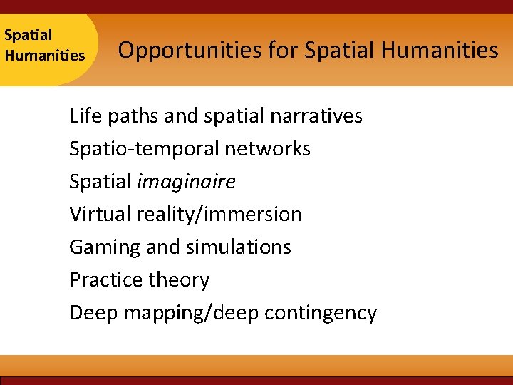 Taipei Spatial 2007 Humanities Opportunities for Spatial Humanities Life paths and spatial narratives Spatio-temporal