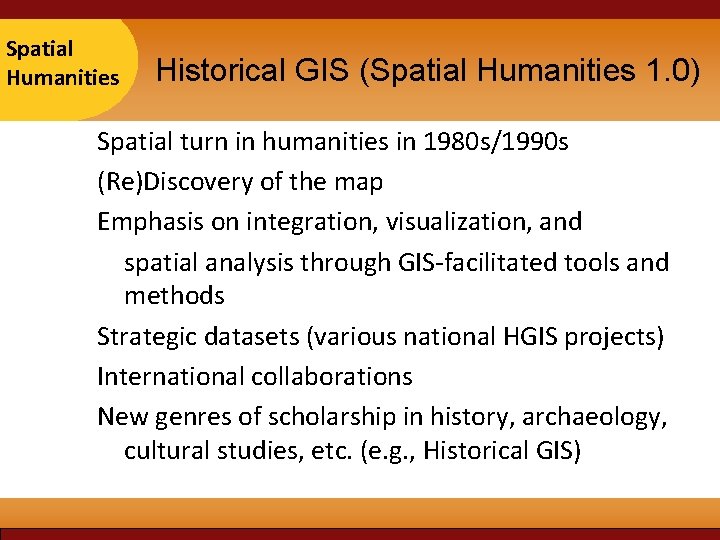 Taipei Spatial 2007 Humanities Historical GIS (Spatial Humanities 1. 0) Spatial turn in humanities