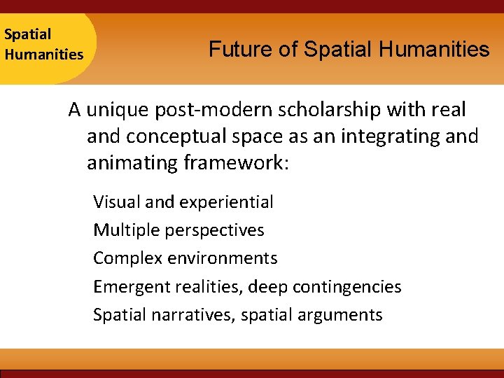 Taipei Spatial 2007 Humanities Future of Spatial Humanities A unique post-modern scholarship with real