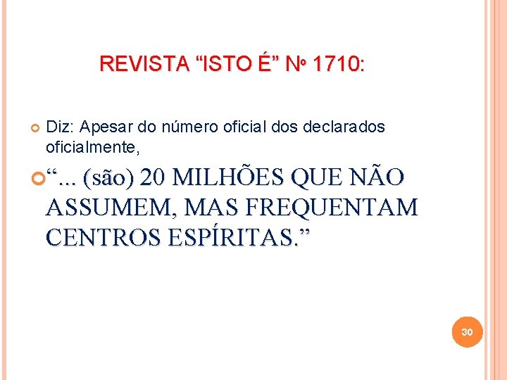 REVISTA “ISTO É” Nº 1710: Diz: Apesar do número oficial dos declarados oficialmente, “.