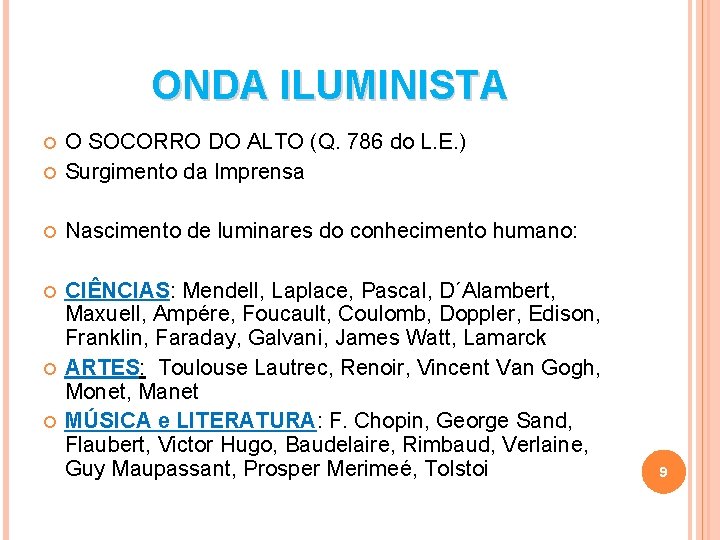 ONDA ILUMINISTA O SOCORRO DO ALTO (Q. 786 do L. E. ) Surgimento da