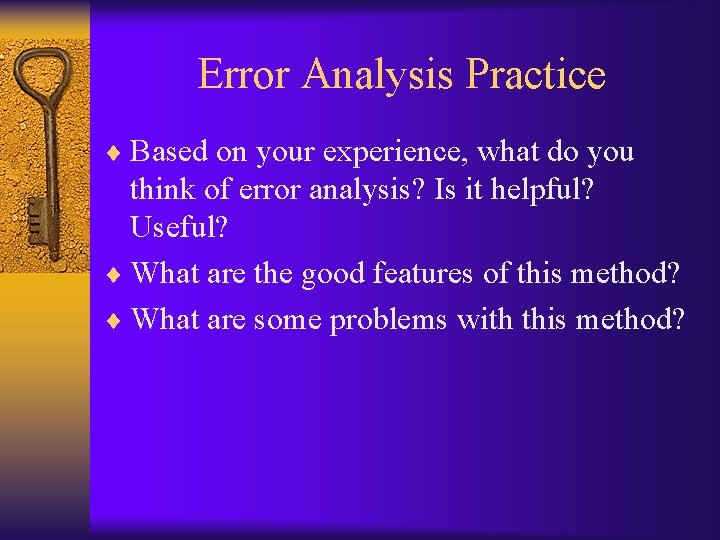 Error Analysis Practice ¨ Based on your experience, what do you think of error