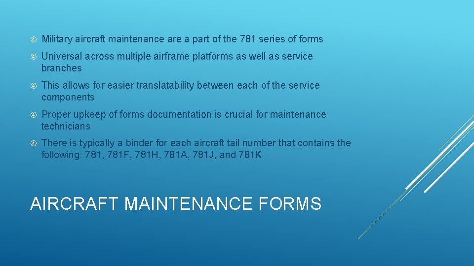  Military aircraft maintenance are a part of the 781 series of forms Universal