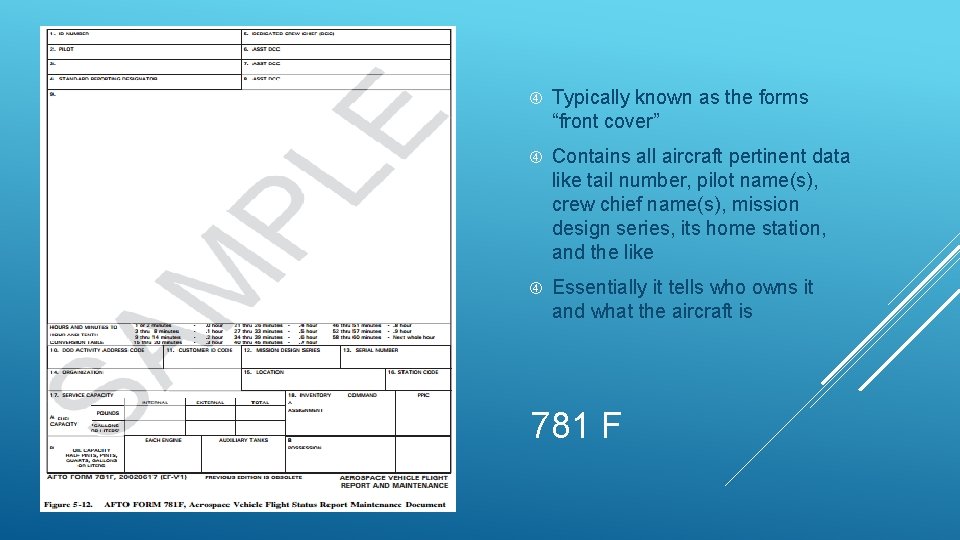  Typically known as the forms “front cover” Contains all aircraft pertinent data like