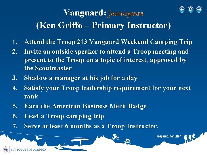 Vanguard: Journeyman (Ken Griffo – Primary Instructor) 1. Attend the Troop 213 Vanguard Weekend