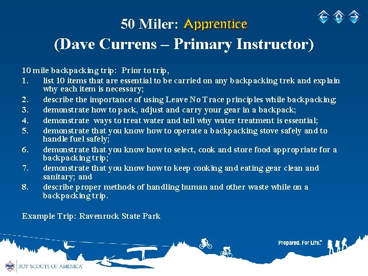 50 Miler: Apprentice (Dave Currens – Primary Instructor) 10 mile backpacking trip: Prior to