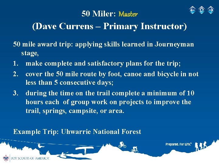 50 Miler: Master (Dave Currens – Primary Instructor) 50 mile award trip: applying skills