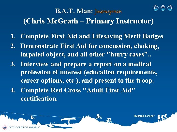 B. A. T. Man: Journeyman (Chris Mc. Grath – Primary Instructor) 1. Complete First