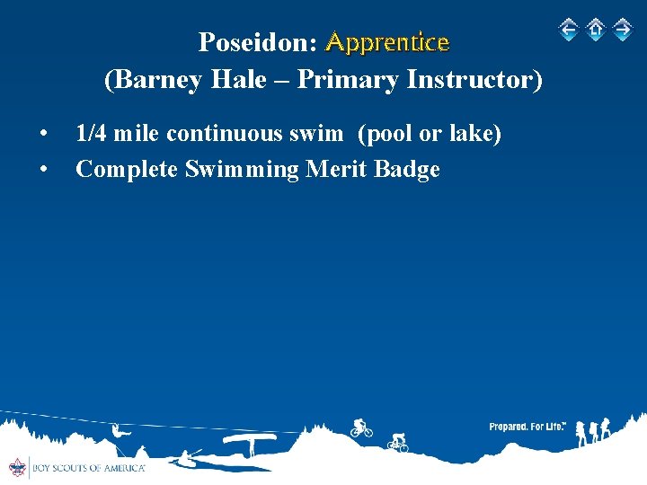 Poseidon: Apprentice (Barney Hale – Primary Instructor) • • 1/4 mile continuous swim (pool