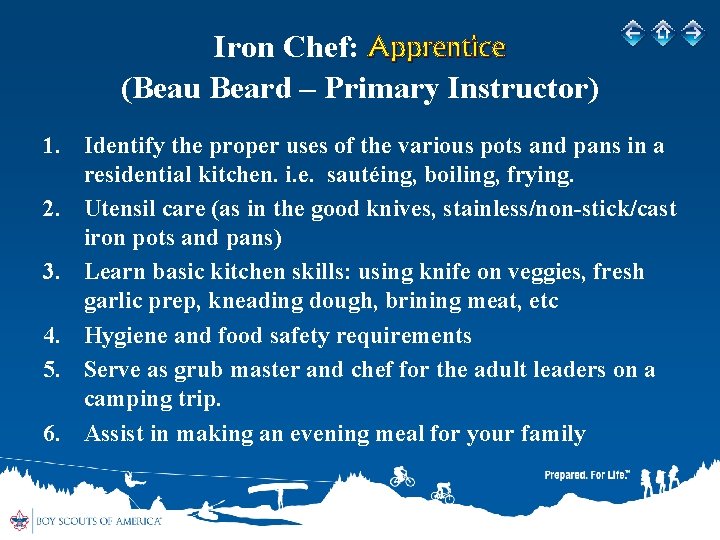 Iron Chef: Apprentice (Beau Beard – Primary Instructor) 1. Identify the proper uses of