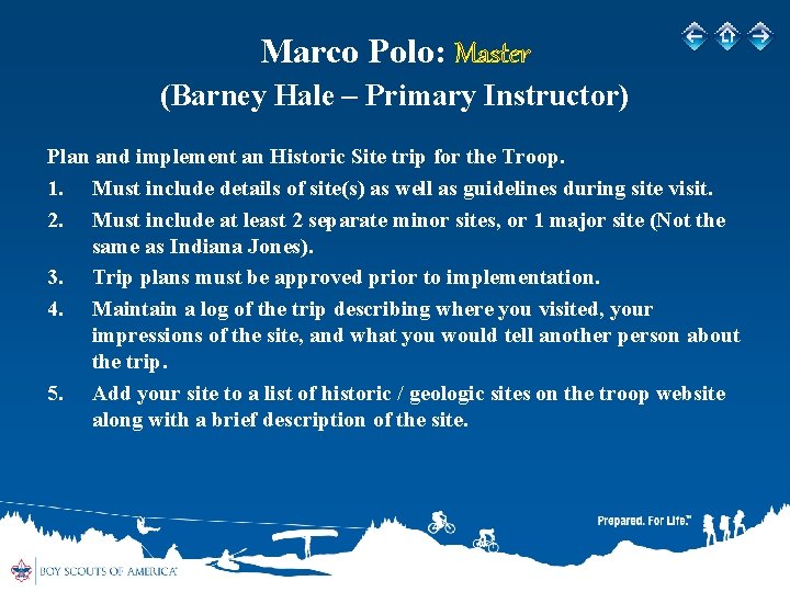 Marco Polo: Master (Barney Hale – Primary Instructor) Plan and implement an Historic Site