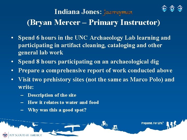 Indiana Jones: Journeyman (Bryan Mercer – Primary Instructor) • Spend 6 hours in the
