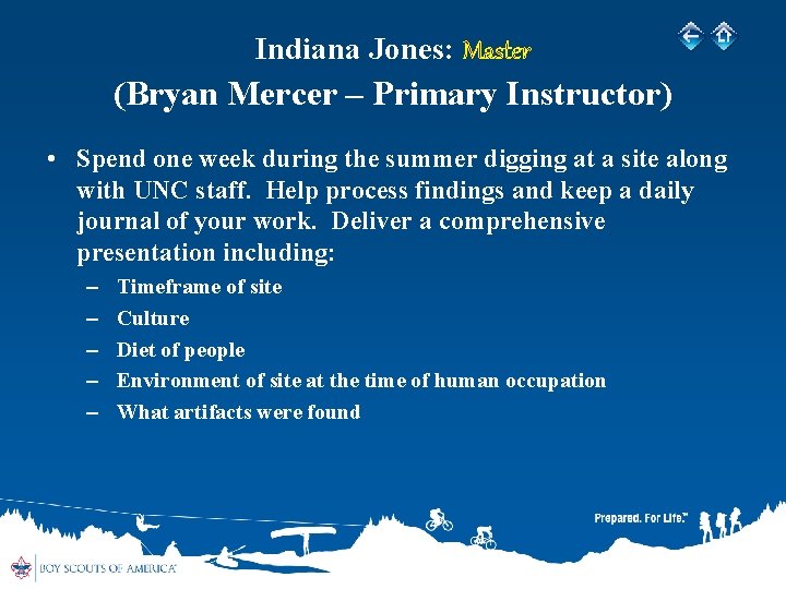 Indiana Jones: Master (Bryan Mercer – Primary Instructor) • Spend one week during the