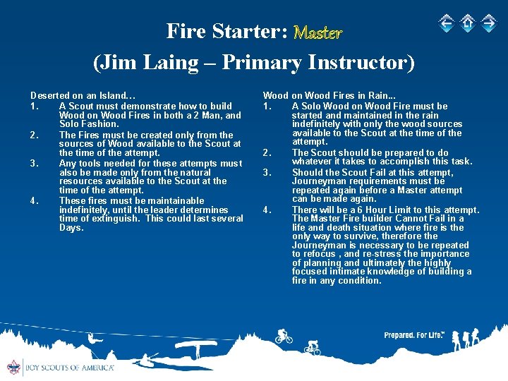 Fire Starter: Master (Jim Laing – Primary Instructor) Deserted on an Island… 1. A