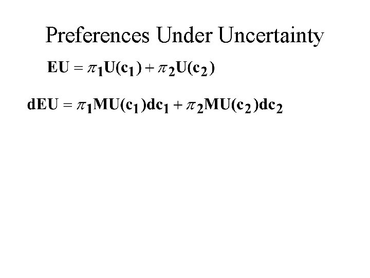 Preferences Under Uncertainty 