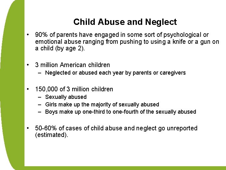 Child Abuse and Neglect • 90% of parents have engaged in some sort of