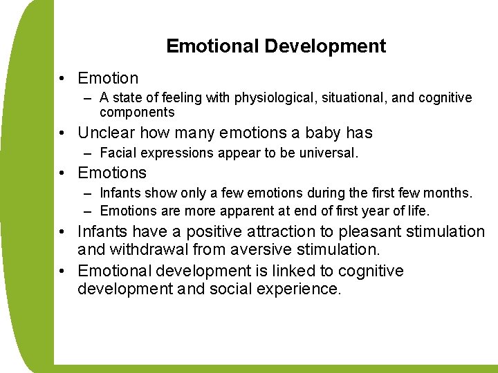 Emotional Development • Emotion – A state of feeling with physiological, situational, and cognitive