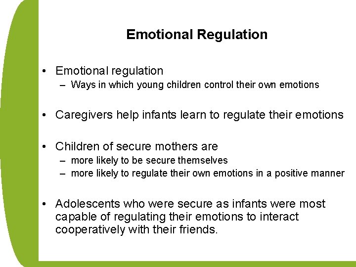 Emotional Regulation • Emotional regulation – Ways in which young children control their own