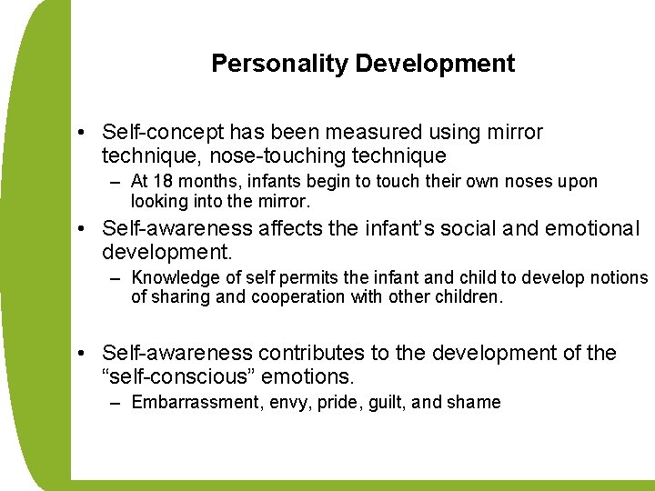 Personality Development • Self-concept has been measured using mirror technique, nose-touching technique – At