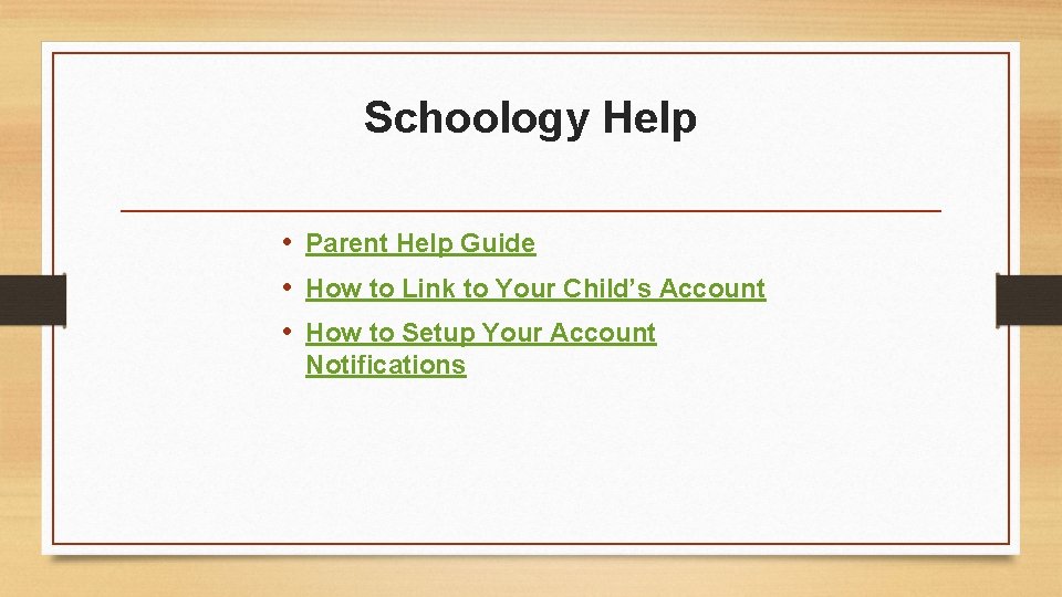 Schoology Help • Parent Help Guide • How to Link to Your Child’s Account