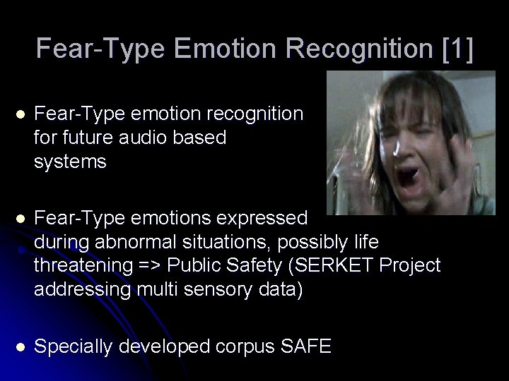 Fear-Type Emotion Recognition [1] l Fear-Type emotion recognition for future audio based systems surveillance