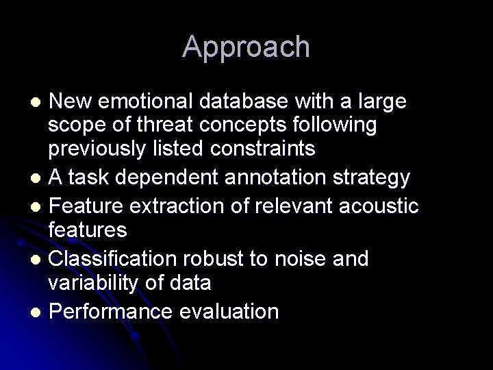 Approach New emotional database with a large scope of threat concepts following previously listed