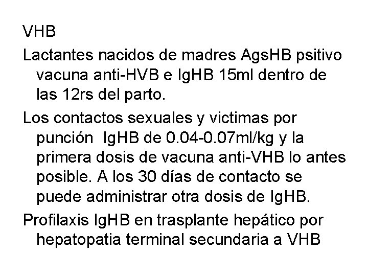 VHB Lactantes nacidos de madres Ags. HB psitivo vacuna anti-HVB e Ig. HB 15