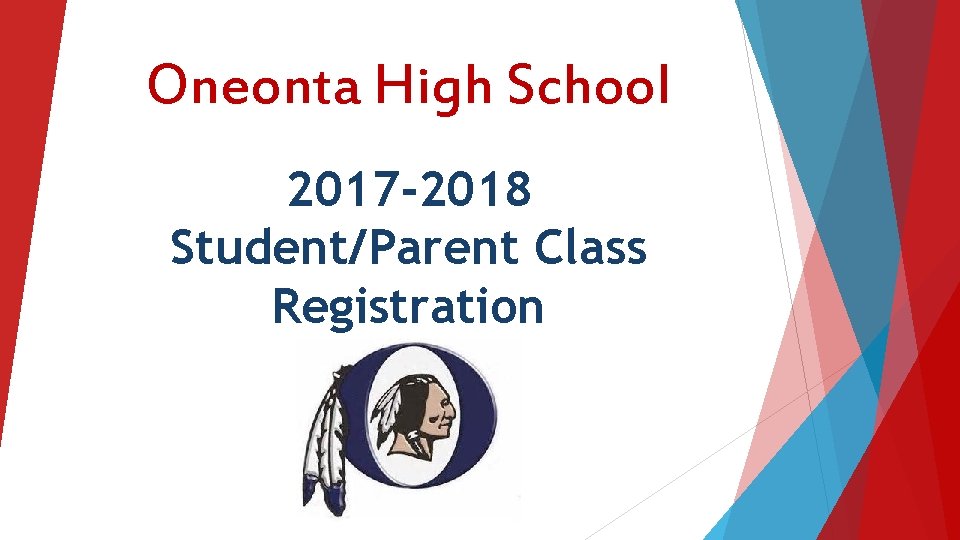 Oneonta High School 2017 -2018 Student/Parent Class Registration 
