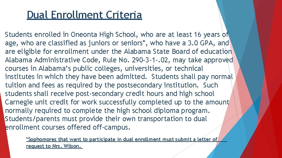 Dual Enrollment Criteria Students enrolled in Oneonta High School, who are at least 16