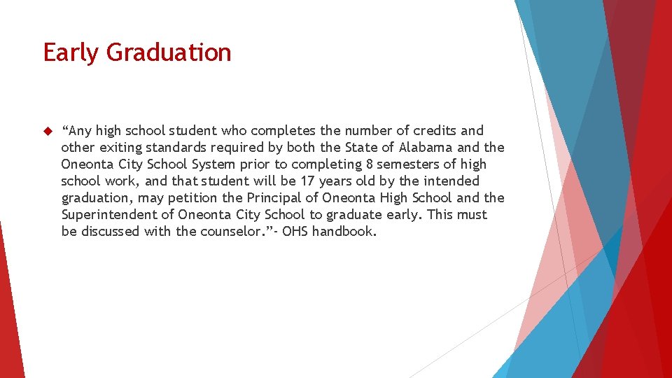 Early Graduation “Any high school student who completes the number of credits and other