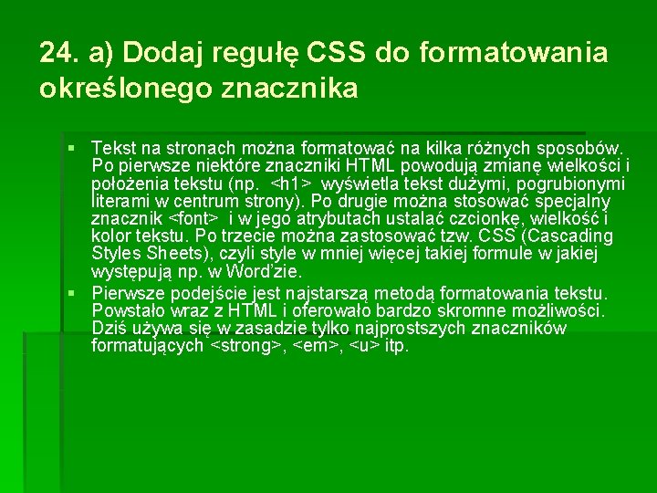 24. a) Dodaj regułę CSS do formatowania określonego znacznika § Tekst na stronach można