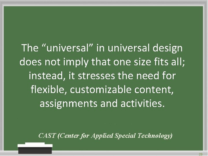 The “universal” in universal design does not imply that one size fits all; instead, The “universal” in universal design does not imply that one size fits all; instead,