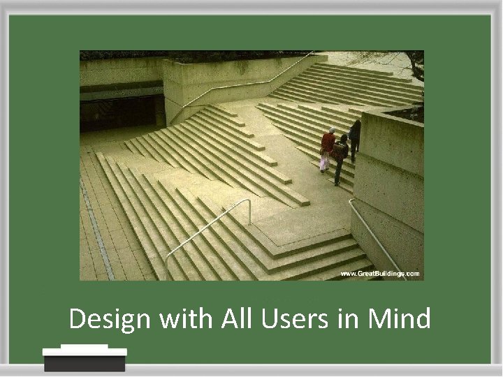 Design with All Users in Mind Design with All Users in Mind