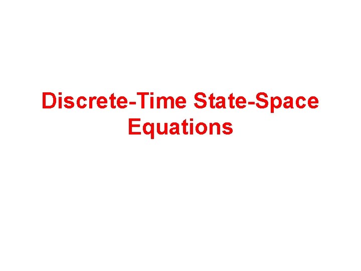 Discrete-Time State-Space Equations 