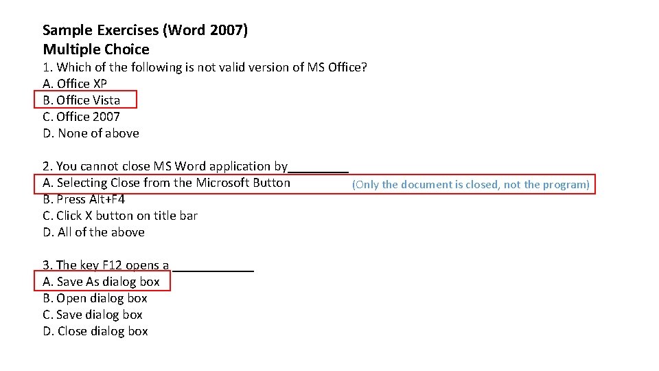 Sample Exercises (Word 2007) Multiple Choice 1. Which of the following is not valid