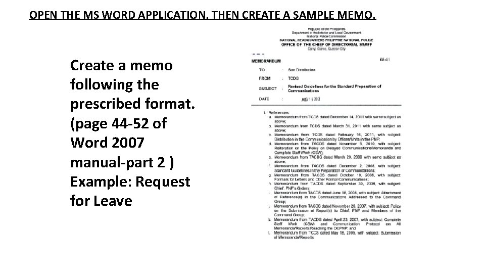 OPEN THE MS WORD APPLICATION, THEN CREATE A SAMPLE MEMO. Create a memo following