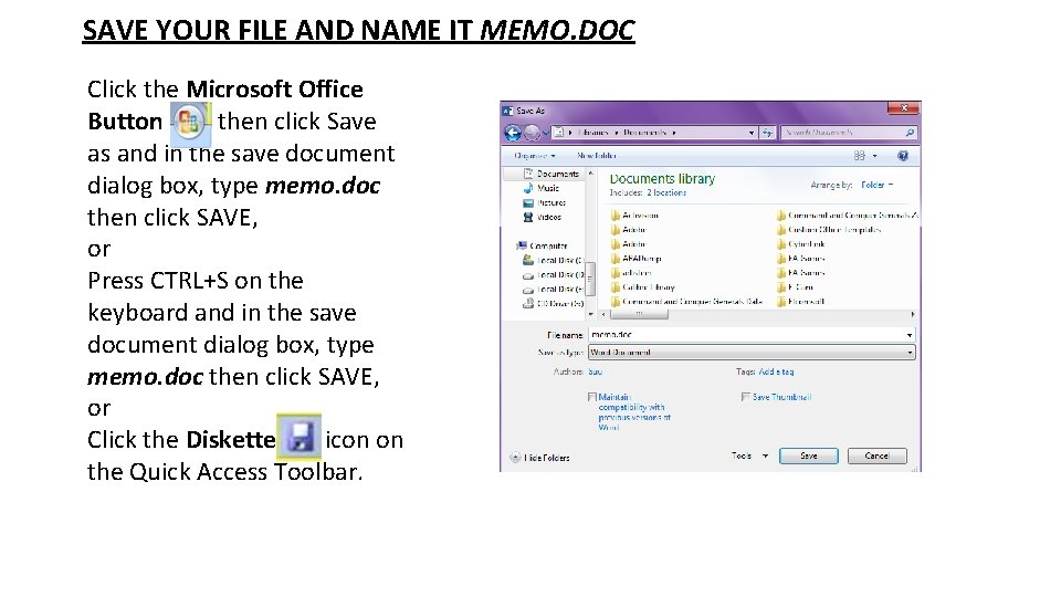 SAVE YOUR FILE AND NAME IT MEMO. DOC Click the Microsoft Office Button ,