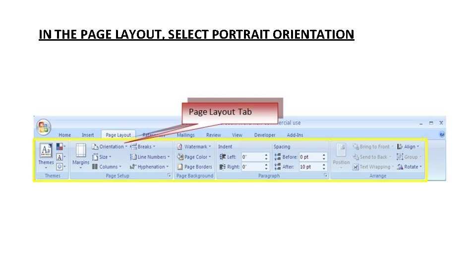 IN THE PAGE LAYOUT, SELECT PORTRAIT ORIENTATION 