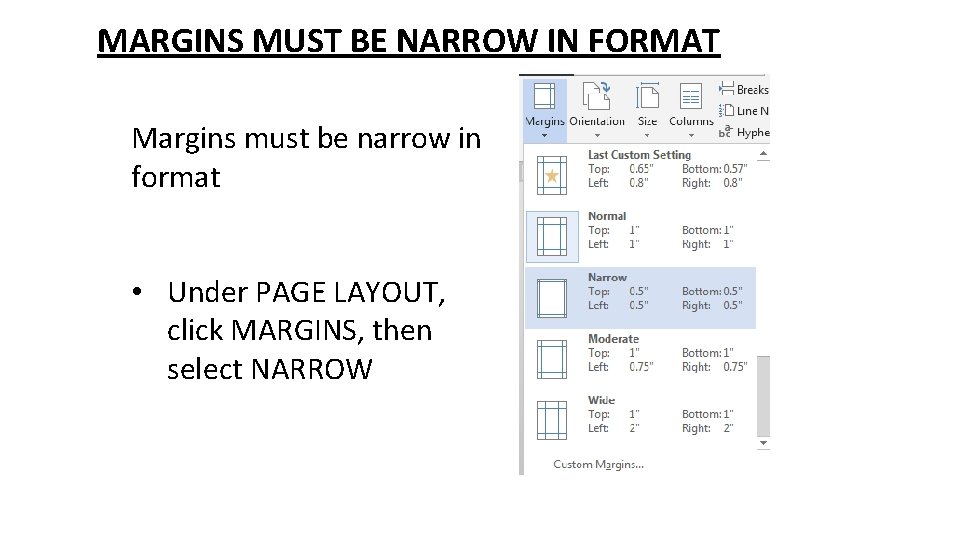 MARGINS MUST BE NARROW IN FORMAT Margins must be narrow in format • Under