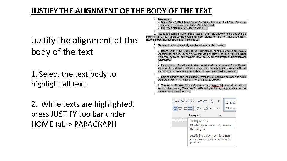 JUSTIFY THE ALIGNMENT OF THE BODY OF THE TEXT Justify the alignment of the