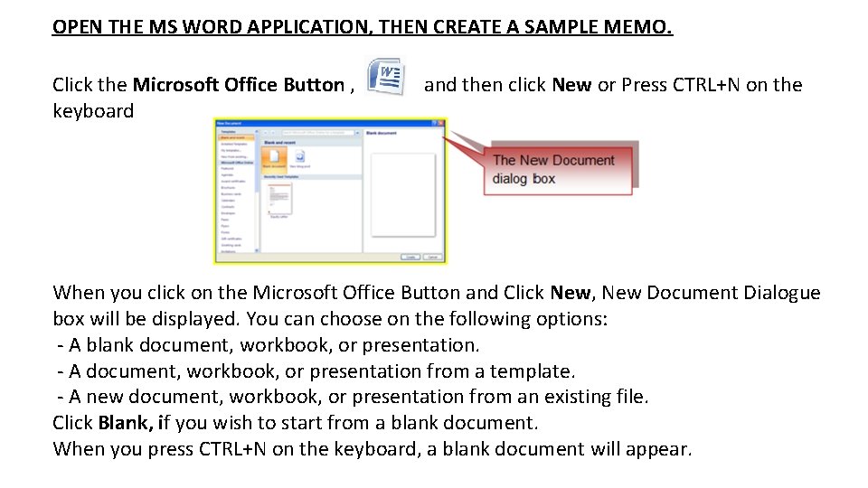 OPEN THE MS WORD APPLICATION, THEN CREATE A SAMPLE MEMO. Click the Microsoft Office