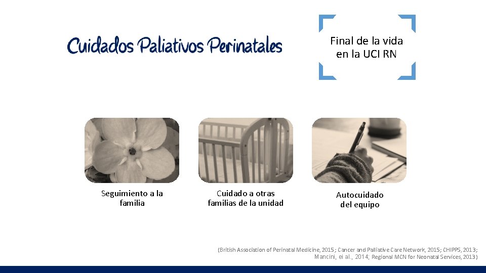 Final de la vida en la UCI RN Seguimiento a la familia Cuidado a