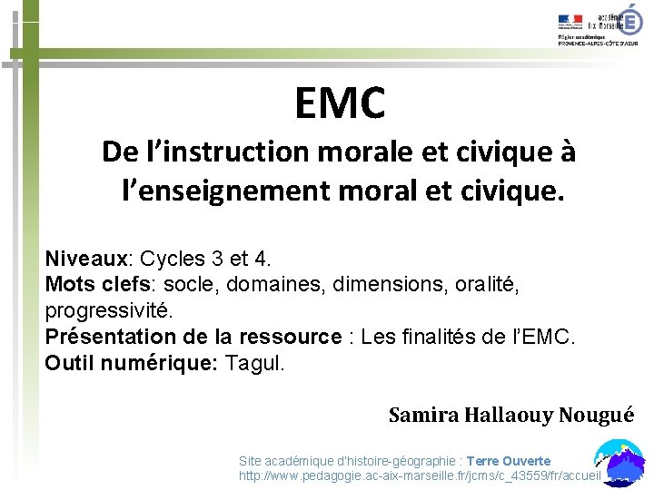 EMC De l’instruction morale et civique à l’enseignement moral et civique. Niveaux: Cycles 3