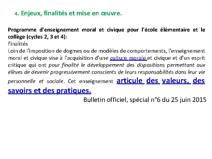 4. Enjeux, finalités et mise en œuvre. Programme d'enseignement moral et civique pour l'école