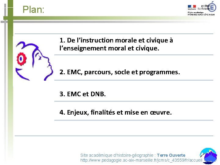 Plan: 1. De l’instruction morale et civique à l’enseignement moral et civique. 2. EMC,