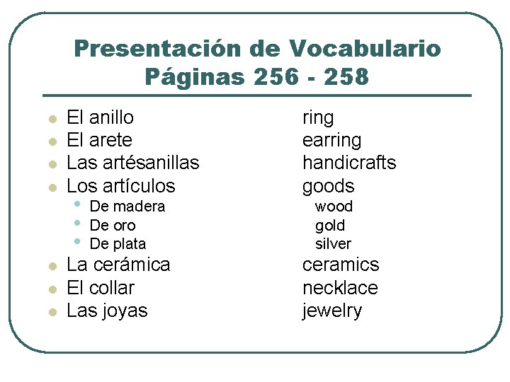 Presentación de Vocabulario Páginas 256 - 258 l l l l El anillo El