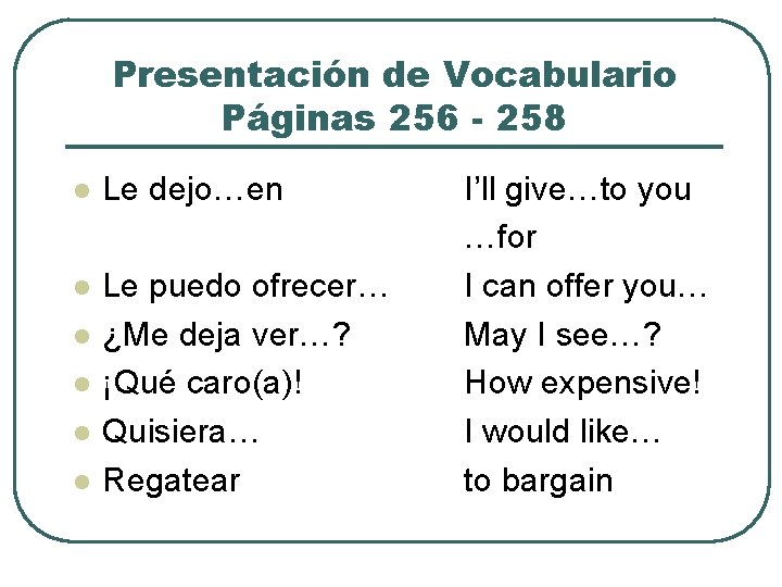 Presentación de Vocabulario Páginas 256 - 258 l Le dejo…en l Le puedo ofrecer…