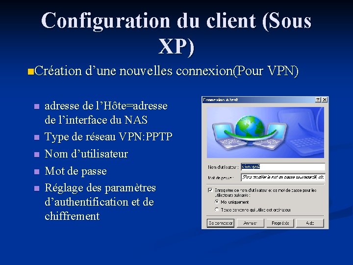 Configuration du client (Sous XP) n. Création d’une nouvelles connexion(Pour VPN) n n n