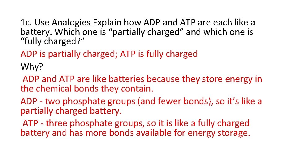 1 c. Use Analogies Explain how ADP and ATP are each like a battery.