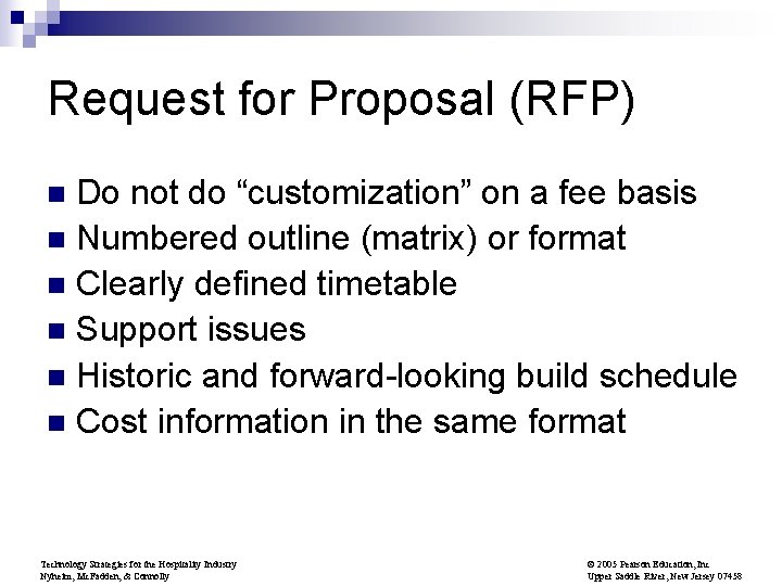 Request for Proposal (RFP) Do not do “customization” on a fee basis n Numbered